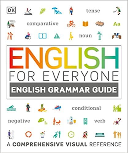 English for Everyone English Grammar Guide: A comprehensive visual reference