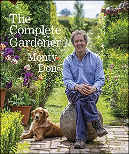 The Complete Gardener: A practical, imaginative guide to every aspect of gardening