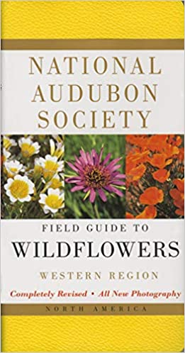 National Audubon Society Field Guide to North American Wildflowers--W: Western Region - Revised Edition