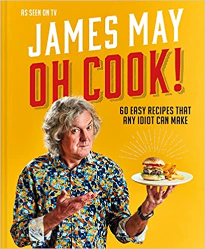 Oh Cook!: 60 Recipes That Any Idiot Can Make