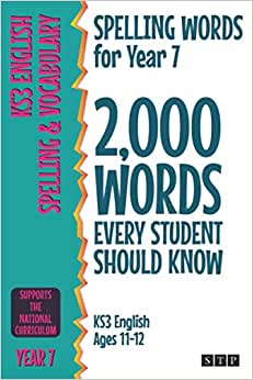 Spelling Words for Year 7: 2,000 Words Every Student Should Know (KS3 English Ages 11-12)