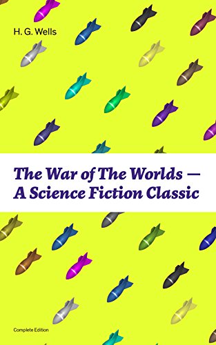 The War of The Worlds - A Science Fiction Classic (Complete Edition)