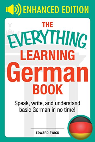 The Everything Learning German Book: Speak, write, and understand basic German in no time (Everything®)